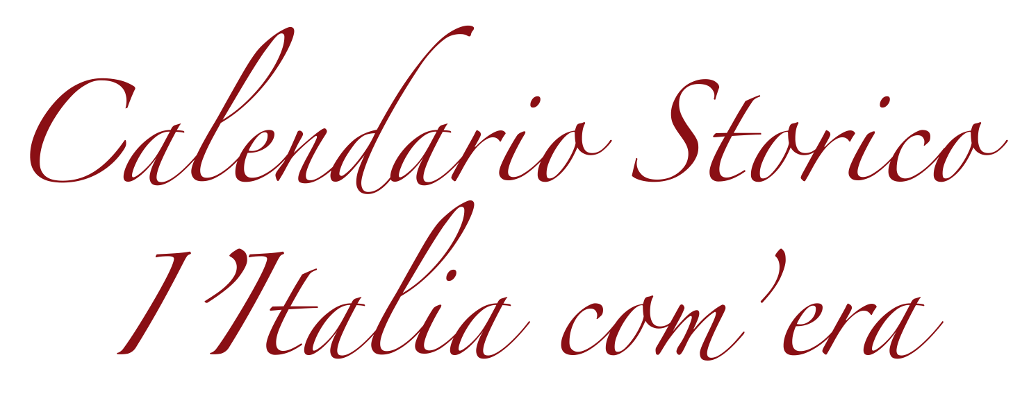 Calendario Storico l'Italia com'era